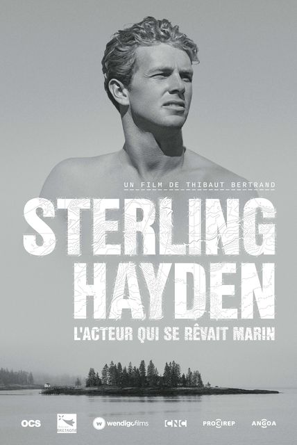 STERLING HAYDEN, L'ACTEUR QUI SE RÊVAIT MARIN Thibaut Bertrand